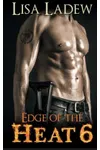 Edge of the Heat 6