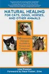 Natural Healing for Cats, Dogs, Horses, and Other Animals