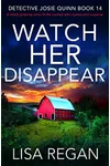 Watch Her Disappear