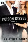 Poison Kisses Part 3