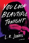 You Look Beautiful Tonight (As: L.R. Jones)
