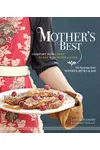 Mother's Best: Comfort Food That Takes You Home Again