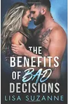 The Benefits of Bad Decisions