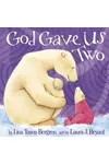 God Gave Us Two