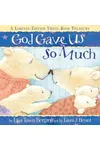 God Gave Us So Much
