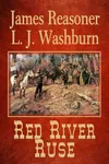 Red River Ruse (As: L.J. Washburn)