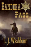 Bandera Pass (As: L.J. Washburn)