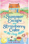 A Summer Escape and Strawberry Cake at the Cosy Kettle