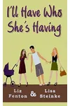 I'll Have Who She's Having