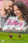 The Love of a Cowboy / Love At First Cowboy / Falling for His Nurse
