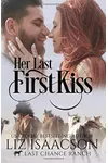 Her Last First Kiss / Last Chance Ranch