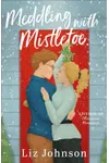 Meddling with Mistletoe
