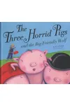 The Three Horrid Pigs and the Big Friendly Wolf