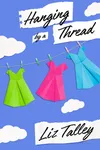 Hanging by a Thread:
