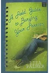 A Field Guide to Burying Your Parents