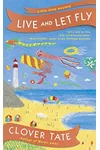 Live and Let Fly (As:Clover Tate)