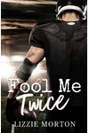 Fool Me Twice