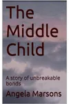 The Middle Child / Dear Mother