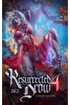 Resurrected as a Drow 4