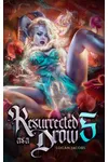 Resurrected as a Drow 5