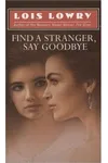 Find a Stranger, Say Goodbye