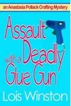 Assault with a Deadly Glue Gun