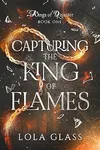 Capturing the King of Flames