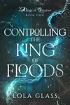 Controlling the King of Floods