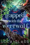 Trapped with the Werewolf