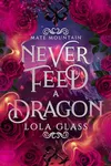 Never Feed a Dragon
