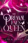 The Primal Fae's Queen