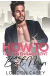 How To Fake an Engagement with the Best Man