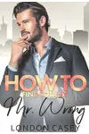 How to Find Totally Mr. Wrong