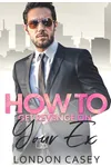 How to Get Revenge On Your Ex