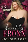 Bound by Bronx (As: Nichole Rose)