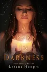 A Spark in Darkness