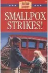 Smallpox Strikes!