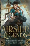 Airship Legends: Adventures of the Phantom Saber