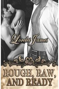 Rough, Raw, and Ready
