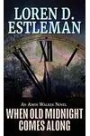 When Old Midnight Comes Along