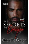 The Secrets We Escape