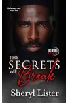 The Secrets We Break