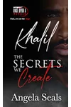 The Secrets We Create - Khalil