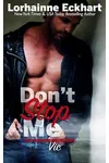 Don't Stop Me: Vic