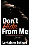 Don't Hide From Me: Luc