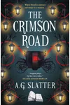 The Crimson Road (As: A.G. Slatter)