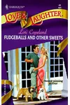 Fudgeballs And Other Sweets