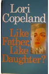 Like Father, Like Daughter?