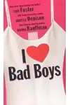 I Love Bad Boys