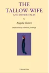 The Tallow-Wife and Other Tales